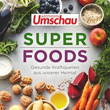 Superfoods: Gesunde Kraftquellen aus unserer Heimat (Apotheken Umschau, Band 3) Vorschaubild
