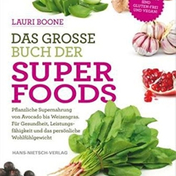 Das große Buch der Superfoods: Pflanzliche Supernahrung von Avocado bis Weizengras Vorschaubild