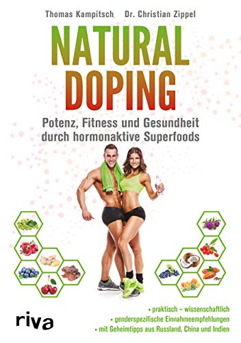 Natural Doping: Potenz, Fitness und Gesundheit durch hormonaktive Superfoods